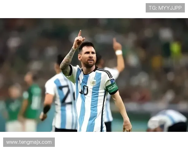 阿根廷再进世界杯梅西领衔逐梦新征程传奇续写荣耀与希望再度启航