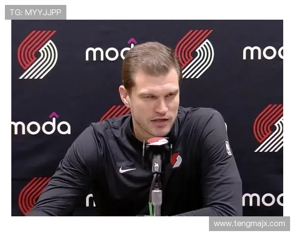 斯普利特称赞克林根上半场表现出色但对抗申京时遭遇困难